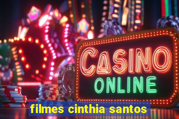 filmes cinthia santos